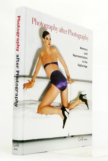 Photography After Photography. Memory and Representation in the Digital Age