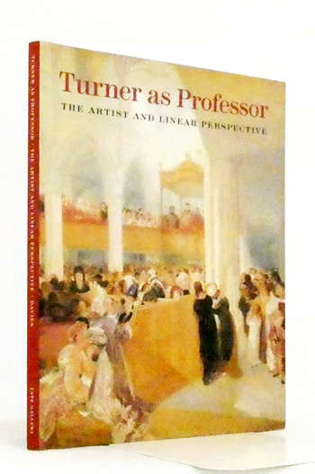Turner as Professor: The Artist and Linear Perspective