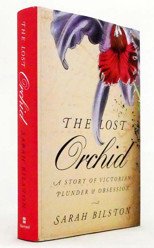 The Lost Orchid. A Story of Victorian Plunder and Obsession