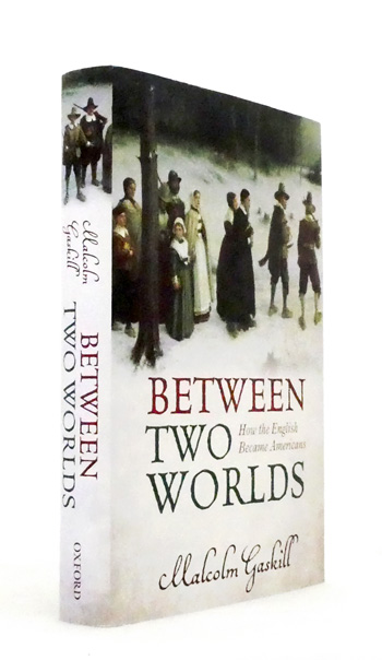 Between Two Worlds. How the English became Americans