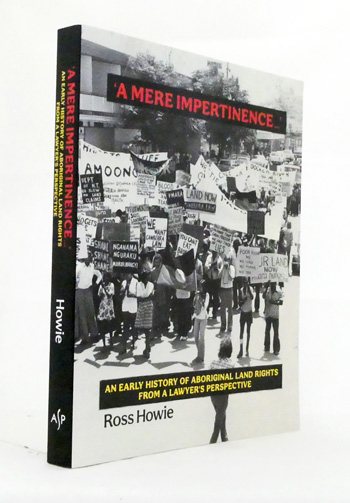 A Mere Impertinence': An Early History of Aboriginal Land Rights from a Lawyer's Perspective