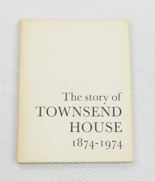 The Story of Townsend House 1874-1974 The South Australian Institution for Deaf and Blind Incorporated (Signed by Author)
