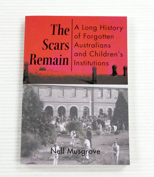 The Scars Remain: A Long History of Forgotten Australians and Children's Institutions