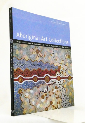 Aboriginal Art Collections. Highlights from Australia's Public Museums and Galleries