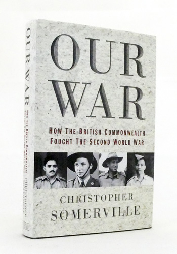 Our War. How the British Commonwealth fought the Second World War
