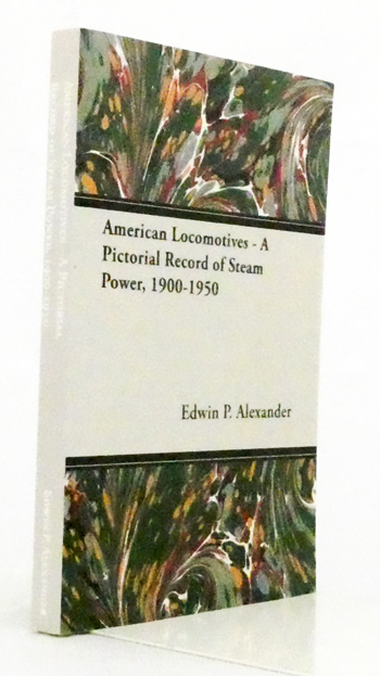 Image for American Locomotives - A Pictorial Record of Steam Power, 1900-1950 American Locomotives - A Pictorial Record of Steam Power, 1900-1950