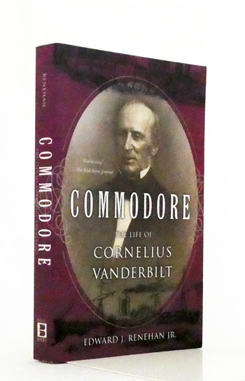 Commodore. The Life of Cornelius Vanderbilt