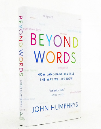 Beyond Words. How Language Reveals the Way We Live Now