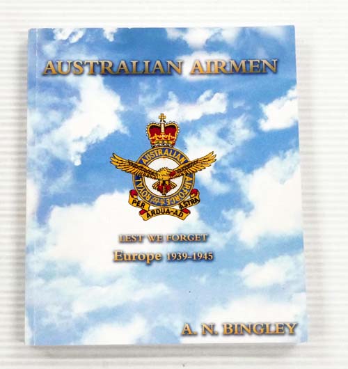 Australian Airmen. Lest We Forget. Europe 1939-1945 [Signed]
