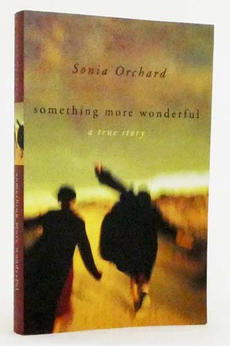 Something More Wonderful : A True Story