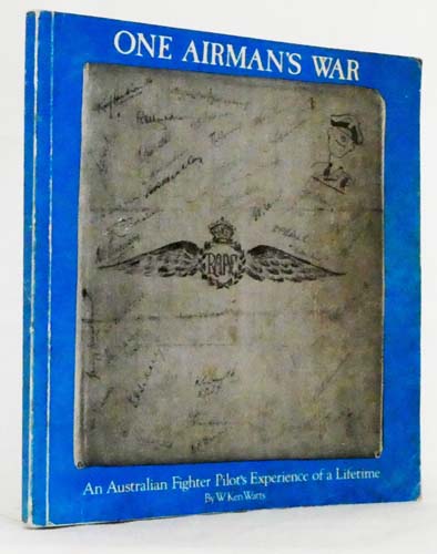 One Airman's War. An Australian Fighter Pilot's Experience of a Lifetime