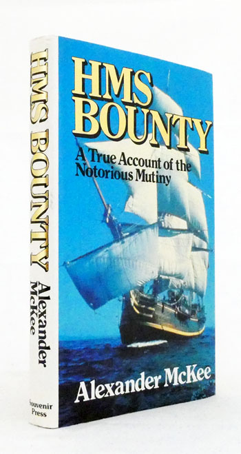 HMS Bounty. A True Account of the Notorious Mutiny