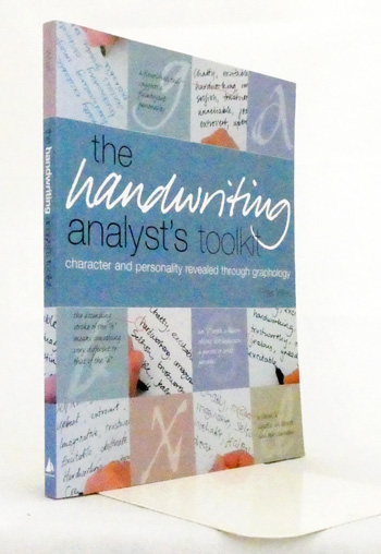 The Handwriting Analyst's toolkit. Character and personality revealed through graphology