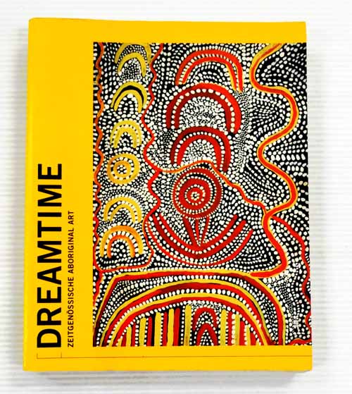 Dreamtime: Zeitgenossische Aboriginal Art / The Dark & The Light