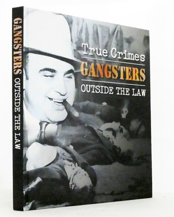 Gangsters Outside the Law. True Crime