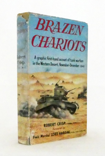 Brazen Chariots. An Account of Tank Warfare in the Western Desert, November-December 1941