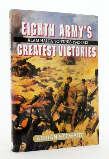 Eighth Army's Greatest Victories. Alam Halfa to Tunis 1942-1943