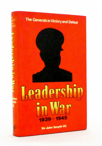 Leadership in War 1939-1945. The Generals in Victory and Defeat