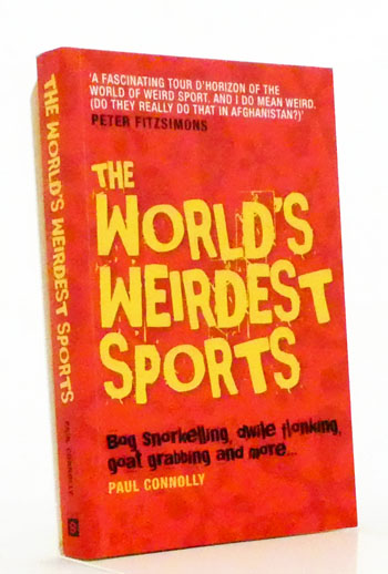 The World's Weirdest Sports: Bog snorkelling, dwile flonking, goat grabbing and more.