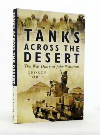 Tanks Across the Desert. The War Diary of Jake Wardrop