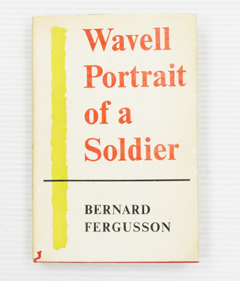Wavell. Portrait of a Soldier