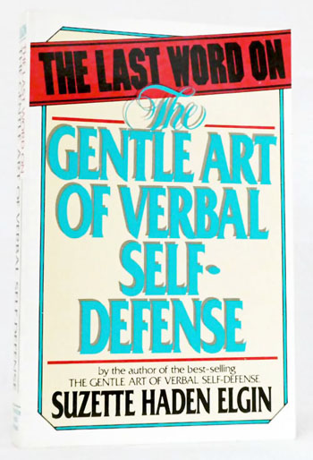 The Last Word On The Gentle Art Of Verbal Self-Defense