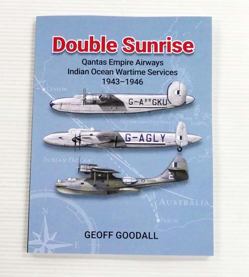 Double Sunrise: Qantas Empire Airways Indian Ocean Wartime Services 1943-1946