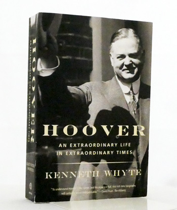 Hoover. An Extraordinary Life in Extraordinary Times