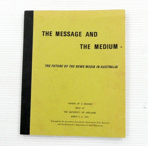 The Message and the Medium. The Future of the News Media in Australia