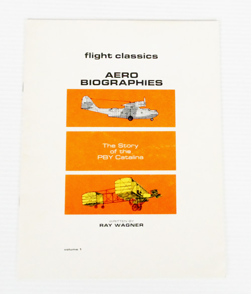 The Story of the PBY Catalina [Flight Classics Aero Biographies]
