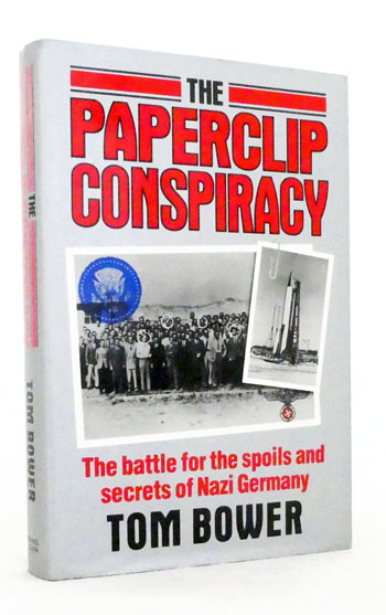 The Paperclip Conspiracy. The Battle for the Spoils and Secrets of Nazi Germany.