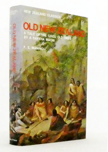 Old New Zealand. A Tale of The Good Old Times and A History of the War in the North told by an old Chief of the Ngapuhi Tribe and also Maori Traditions.