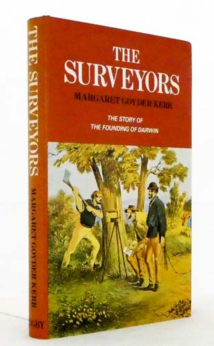 The Surveyors. The Story of the Founding of Darwin