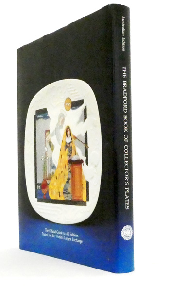 The Bradford Book of Collector's Plates. The official guide to all editions traded on the worlds largest Exchange