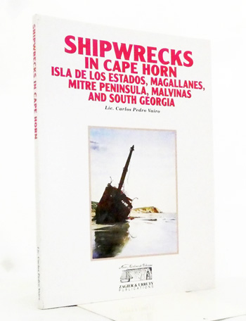 Shipwrecks in Cape Horn Isla De Los Estados, Magallanes, Mitre Peninsula, Malvinas and South Georgia.