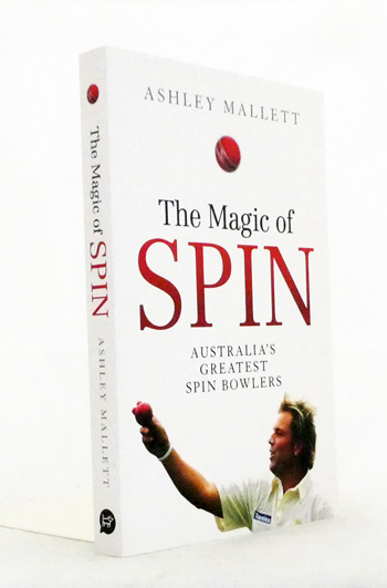 The Magic of Spin. Australia's Greatest Spin Bowlers
