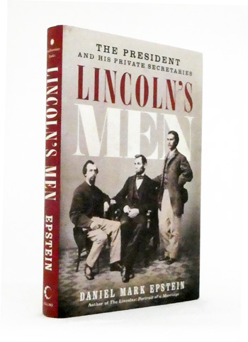 Lincoln's Men. The President and his Private Secretaries