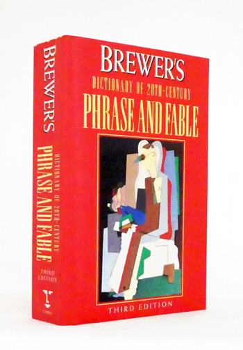 Brewer's Dictionary of 20th-Century Phrase and Fable Third Edition