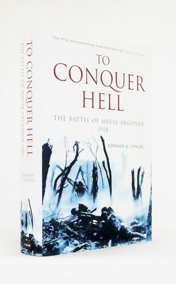 To Conquer Hell. The Battle of Meuse-Argonne 1918