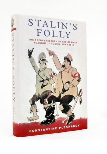 Stalin's Folly The Secret History of the German Invasion of Russia, June 1941
