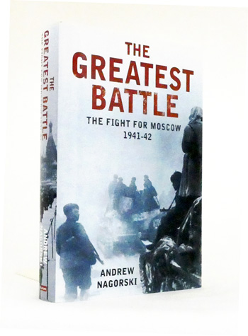 The Greatest Battle. The Fight for Moscow 1941-42