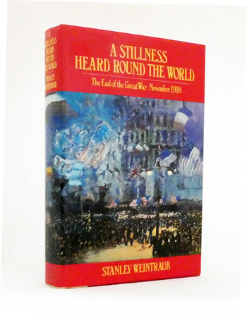 A Stillness Heard Round the World. The End of the Great War November 1918