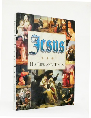 Jesus His Life and Times