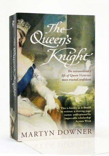 The Queen's Knight. The extraordinary life of Queen Victoria's most trusted confidant