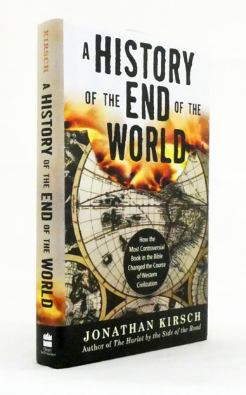 A History of the End of the World. How the most controversial book in the Bible changed the course of western civilization