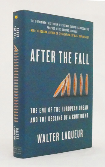 After The Fall. The End of the European Dream and the Decline of a Continent