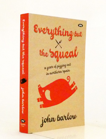 Everything but the Squeal A Year of Pigging Out in Northern Spain