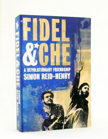 Fidel & Che. A Revolutionary Friendship