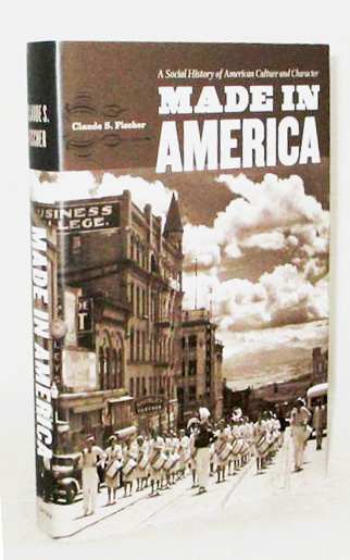 Made in America A Social History of American Culture and Character