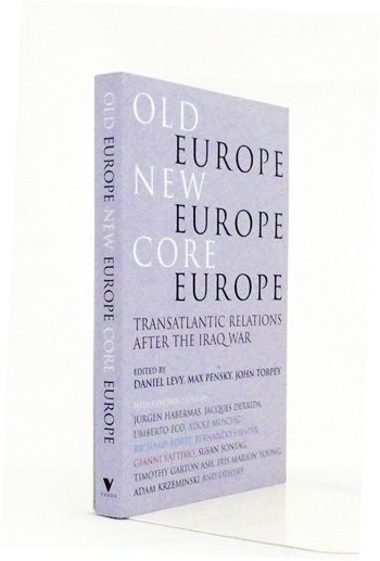 Old Europe, New Europe, Core Europe Translatic Relations After The Iraq War